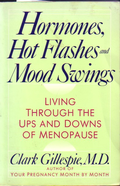 Hormones, Hot Flashes And Mood Swings; Living through the Ups and Downs of Menopause
