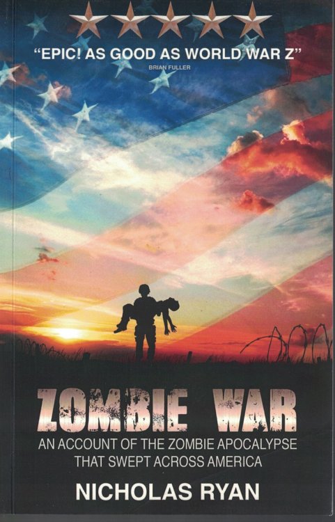Zombie War; An Account of the Zombie Apocalypse That Swept Across America
