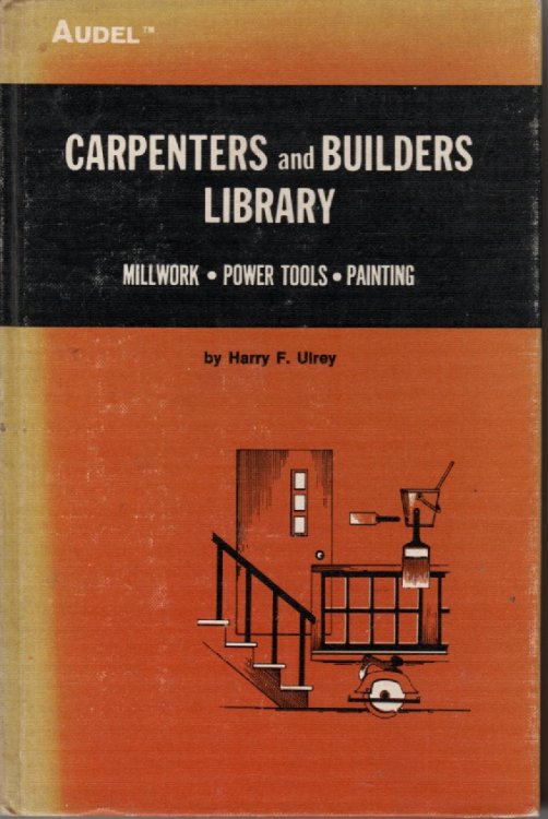 Carpenters and Builders Library No. 4 Millwork, Power Tools, Painting