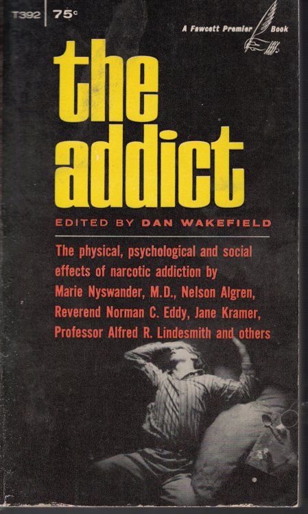The Addict Physical, Psychological and Social Effects of Narcotic Addiction