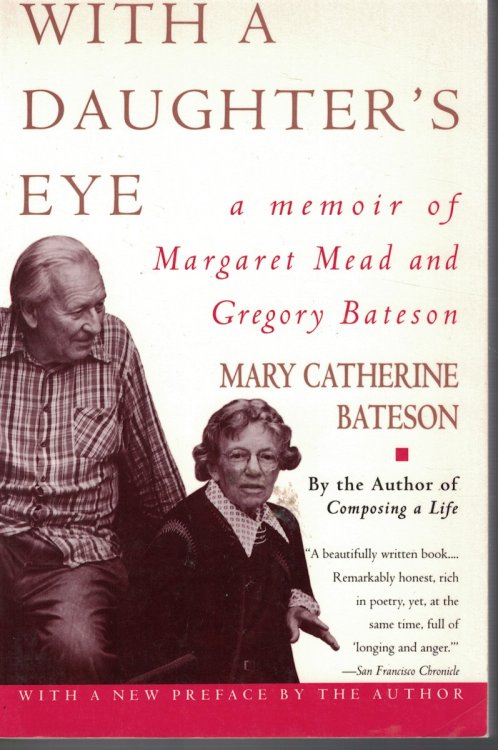 With a Daughter's Eye Memoir of Margaret Mead and Gregory Bateson