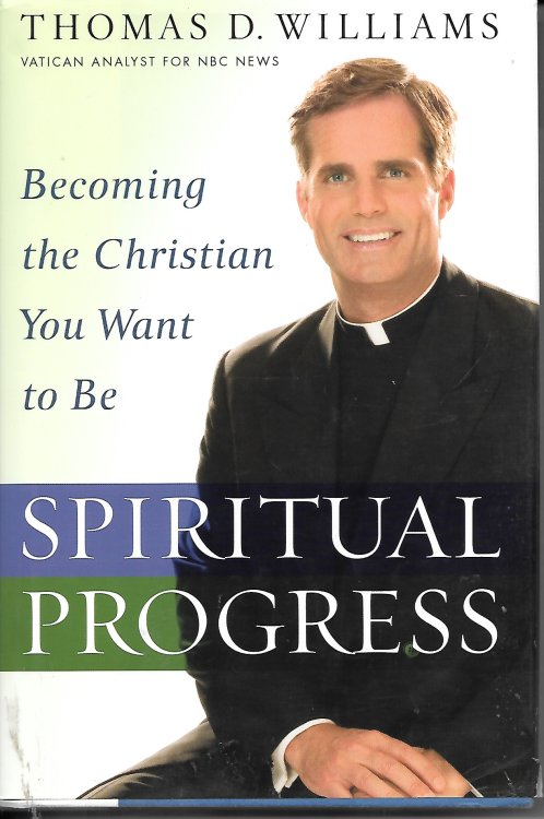 Spiritual Progress Becoming the Christian You Want to Be