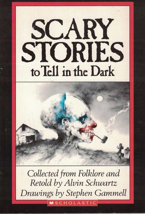 Scary Stories to Tell in the Dark Collected from Folklore
