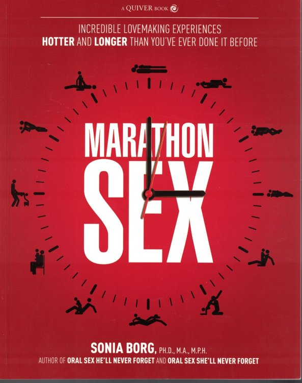 Marathon Sex Incredible Lovemaking Experiences Hotter and Longer Than You've Ever Done it Before