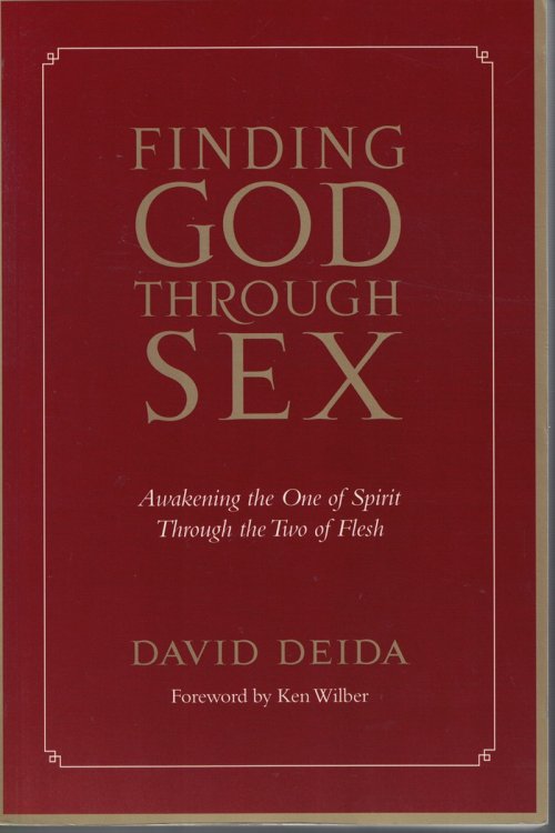 Finding God through Sex Awakening the One of Spirit through the Two of Flesh