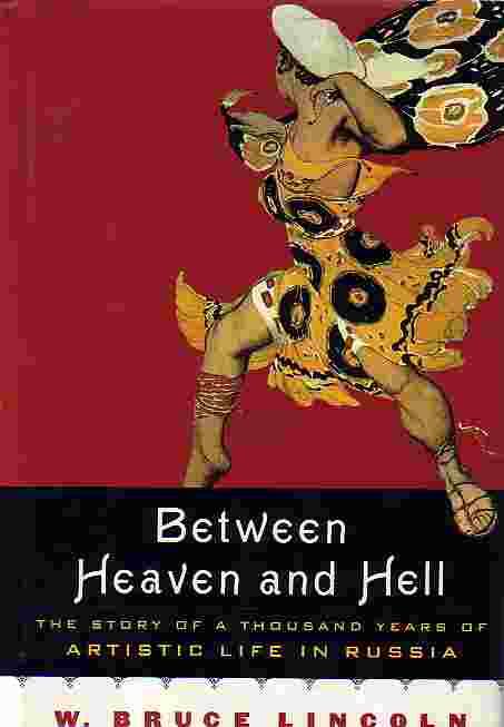 Between Heaven And Hell The Story of a Thousand Years of Artistic Life in Russia
