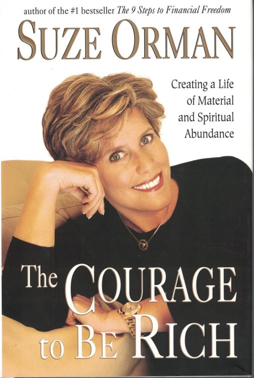 Courage to be Rich Creating a Life of Material and Spiritual Abundance