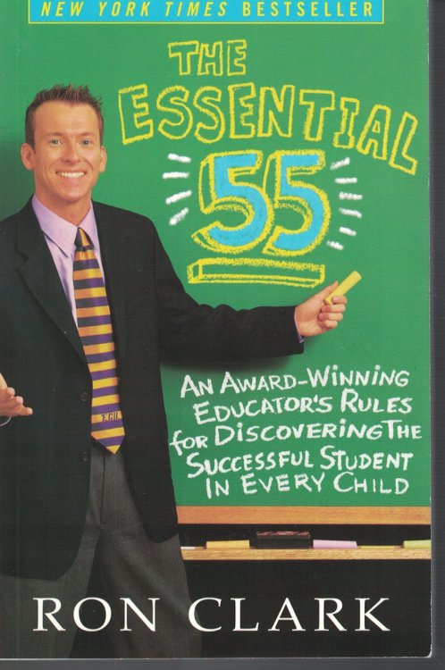 Essential 55 An Award Winning Educator's Rules for Discovering the Successful Student in Every Child