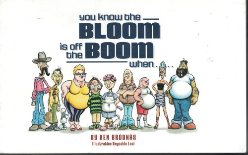 You Know The Bloom Is Off The Boom When.