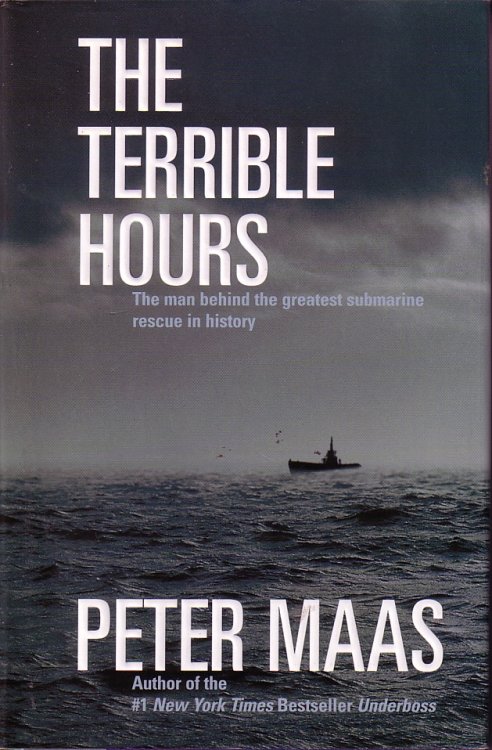 Terrible Hours The Man Behind the Greatest Submarine Rescue in History