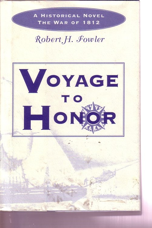 Voyage To Honor A Historical Novel : the War of 1812
