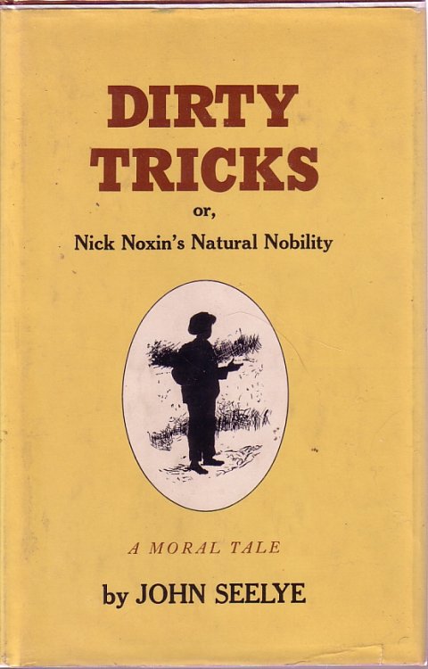 Dirty Tricks Or, Nick Noxin's Natural Nobility