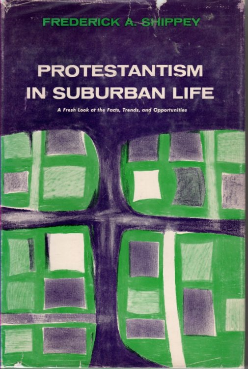 Protestantism In Suburban Life A Fresh Look At the Facts, Trends, and Opportunities