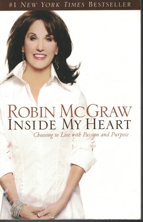 Inside My Heart Choosing to Live with Passion and Purpose