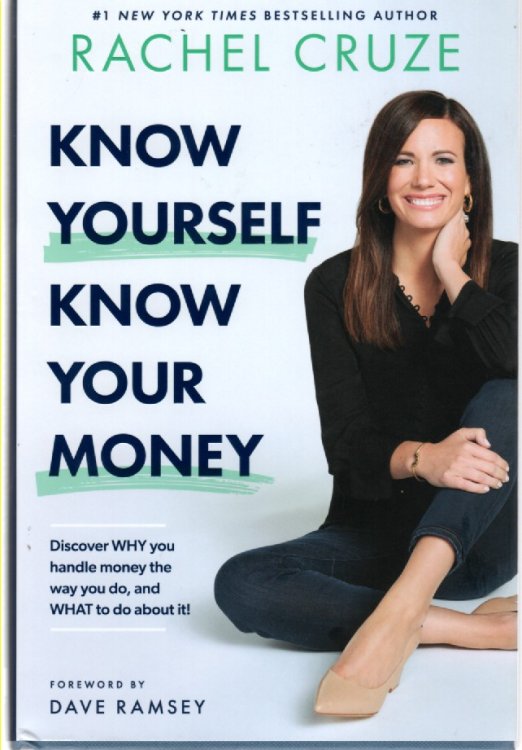 Know Yourself, Know Your Money Discover why You Handle Money the Way You Do, and WHAT to Do about It!