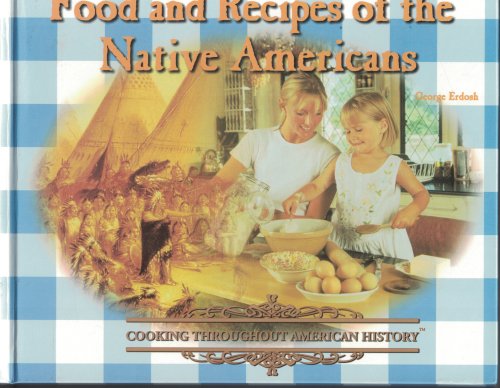 Food And Recipes Of The Native Americans Cooking Throughout American History