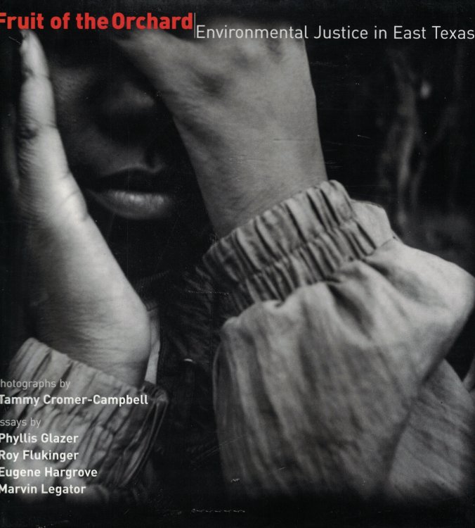 Fruit Of The Orchard; Environmental Justice in East Texas
