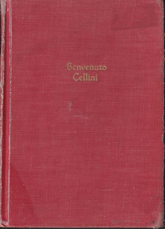 Autobiography Of Benvenuto Cellini