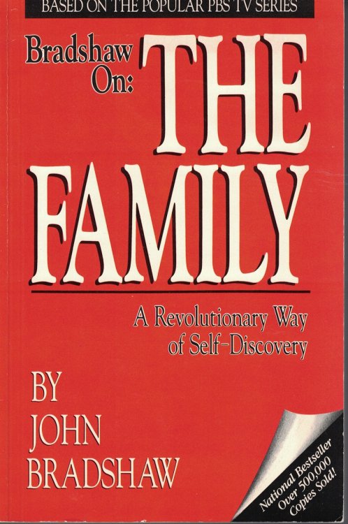 Bradshaw On: the Family a Revolutionary Way of Self Discovery