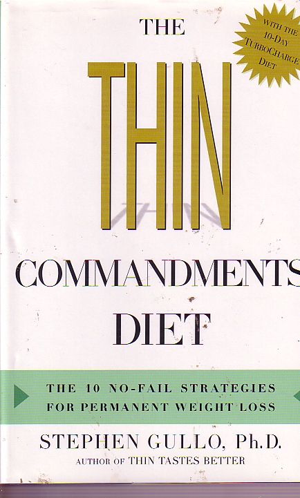 The Thin Commandments The Ten No-Fail Strategies for Permanent Weight Loss