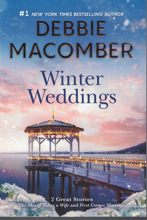 Winter Weddings Contains: Sheriff Takes a Wife and First Comes Marriage