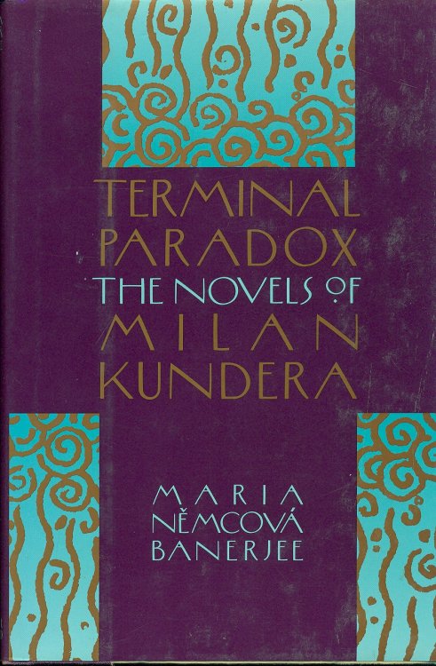 Terminal Paradox Novels of Milan Kundera