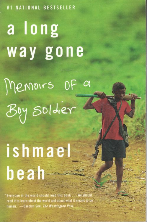 A Long Way Gone; Memoirs of a Boy Solider