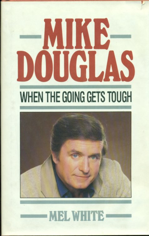 Mike Douglas; When the Going Gets Tough