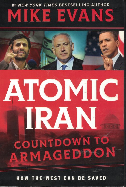 Atomic Iran Countdown to Armagddon - How the West Can be Saved