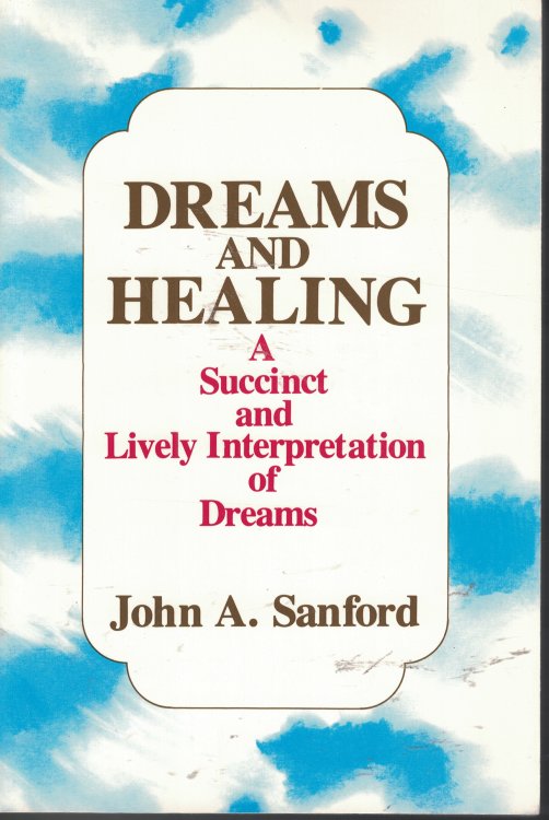 Dreams And Healing A Succint and Lively Interpretation of Dreams