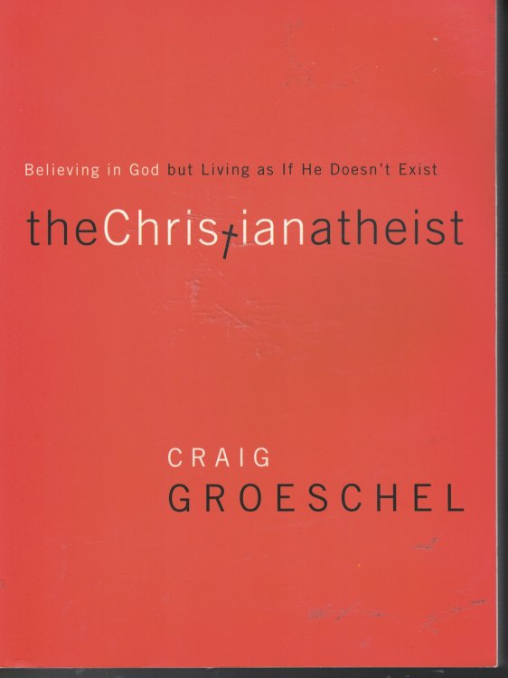 Christian Atheist Believing in God but Living As if He Doesn't Exist