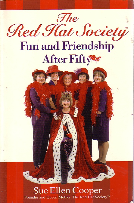 The Red Hat Society Fun and Friendship after Fifty