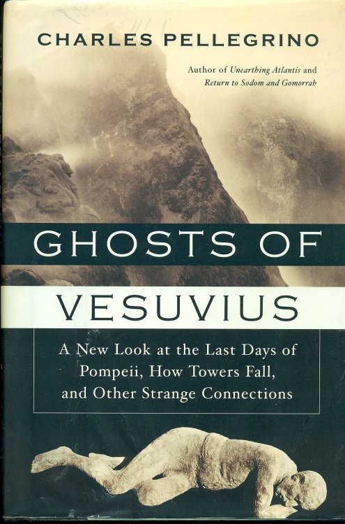 Ghosts Of Vesuvius A New Look At the Last Days of Pompeii, How Towers Fall, and Other Strange Connections