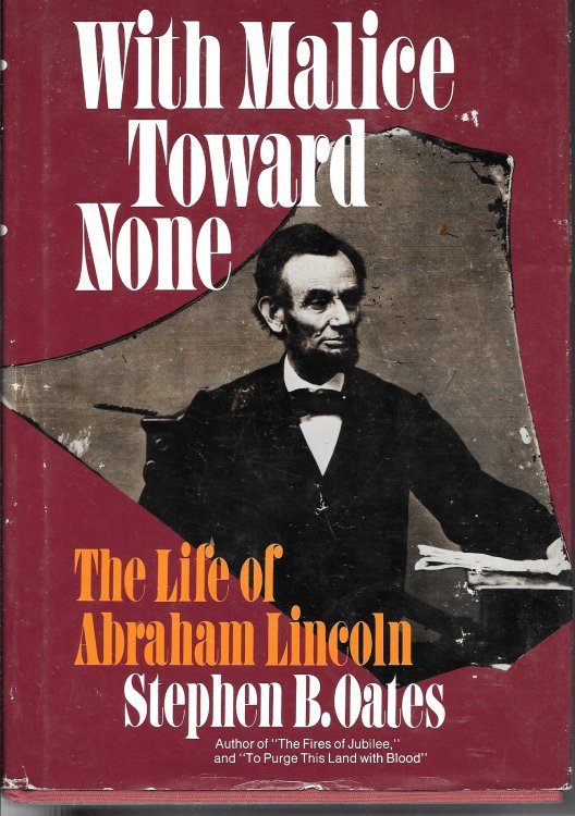 With Malice Toward None The Life of Abraham Lincoln