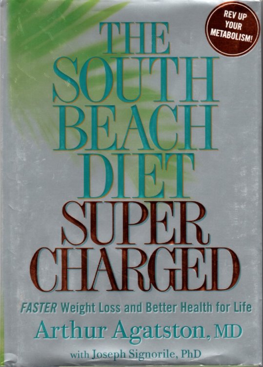 The South Beach Diet Supercharged Faster Weight Loss and Better Health for Life