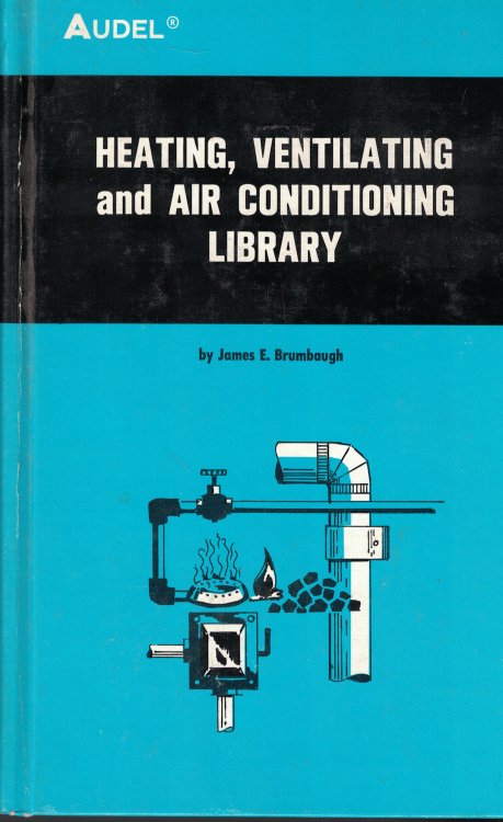 Heating, Ventilating And Air Conditioning Library Oil, Gas and Coal Burners, Controls, Ducts, Piping, Valves