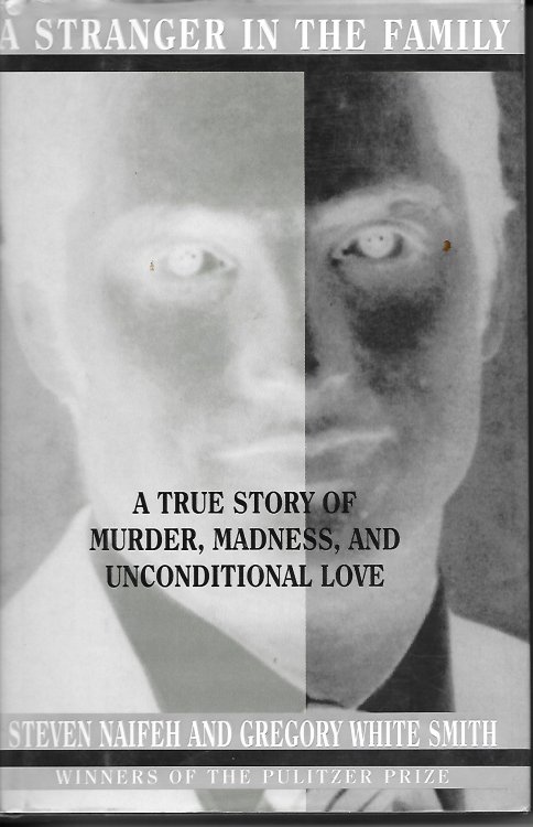 A Stranger In The Family A True Story of Murder, Madness, and Unconditional Love