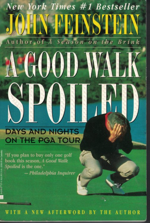 Good Walk Spoiled, A - Days And Nights On The Pga Tour