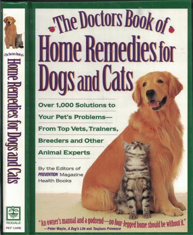 Doctors Book Of Home Remedies For Dogs And Cats Over 1,000 Solutions to Your Pet's Problems from Top Vets, Trainers, Breeders and Other Animal Experts