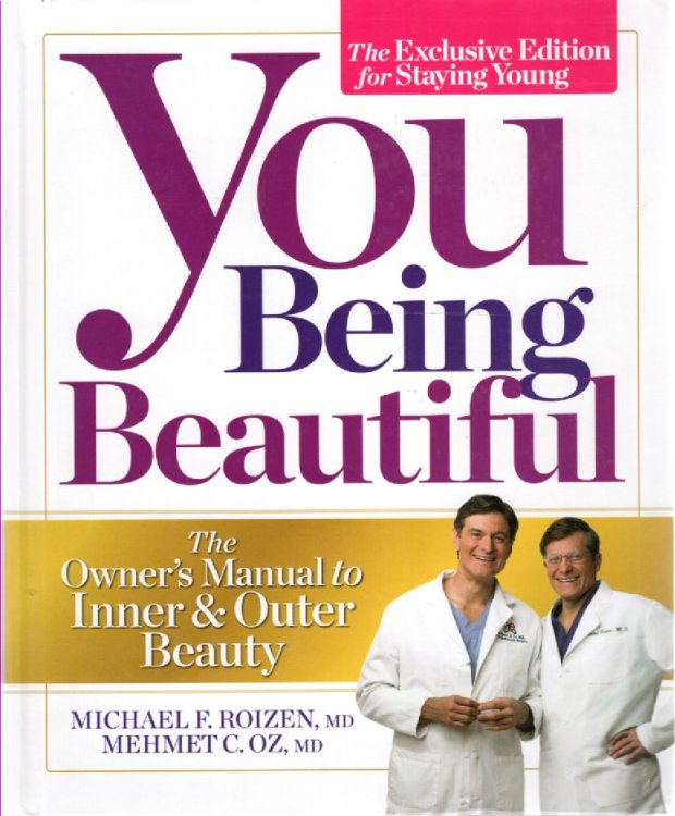 You Being Beautiful The Exclusive Edition for Staying Young - the Owner's Manual to Inner & Outer Beauty
