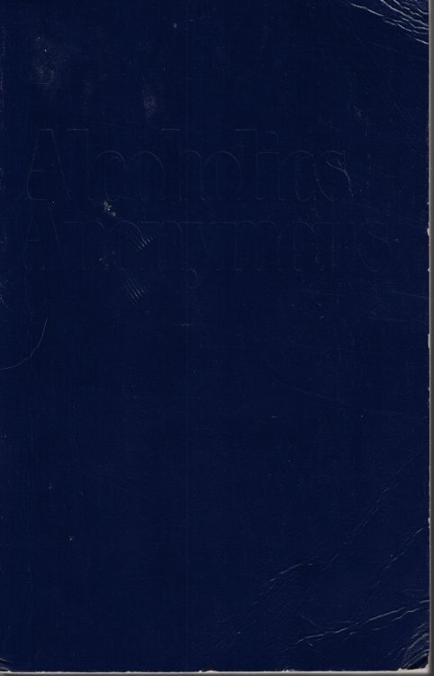 Alcoholics Anonymous The Story of How Many Thousands of Men and Women Have Recovered from Alcoholism