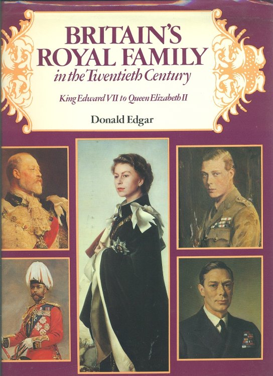 Britains Royal Family in the 20th Century King Edward VII to Queen Elizabeth II