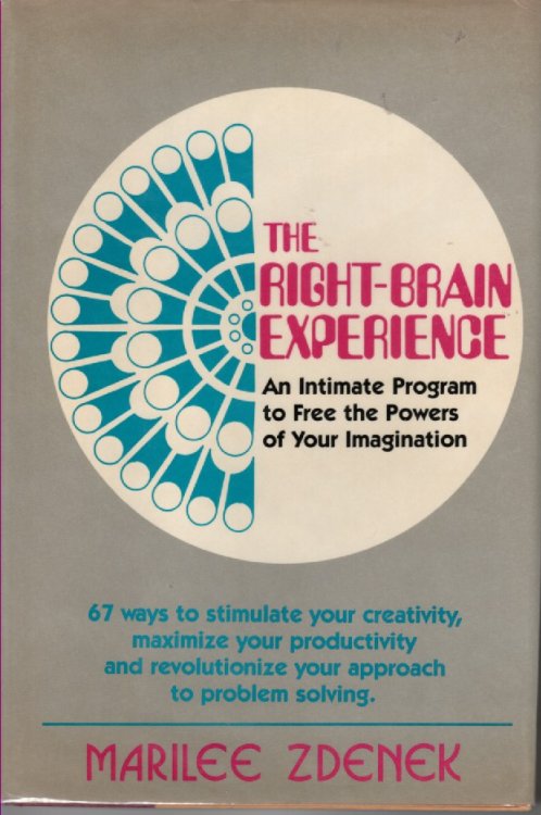 The Right-brain Experience An Intimate Program to Free the Powers of Your Imagination