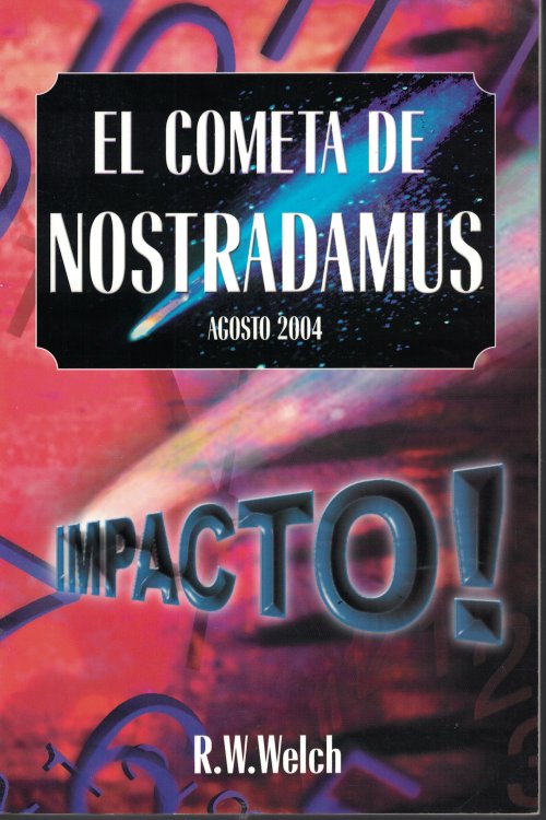 El Cometa De Nostradamus - Agosto 2004; Impacto !