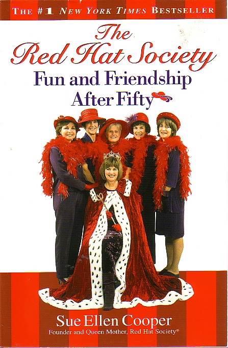 The Red Hat Society; Fun and Friendship after Fifty