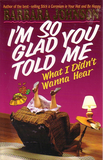 I'm So Glad You Told Me What I Didn't Wanna Hear