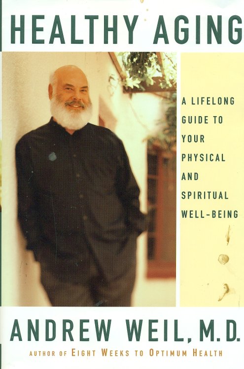 Healthy Aging A Lifelong Guide to Your Physical and Spiritual Well-Being