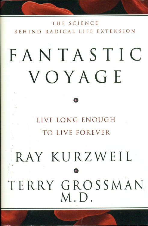 Fantastic Voyage Live Long Enough to Live Forever