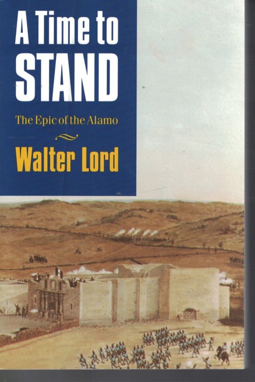 A Time to Stand - the Epic of the Alamo