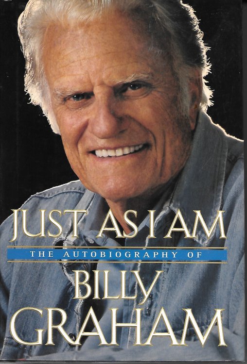Just As I Am The Autobiography of Billy Graham